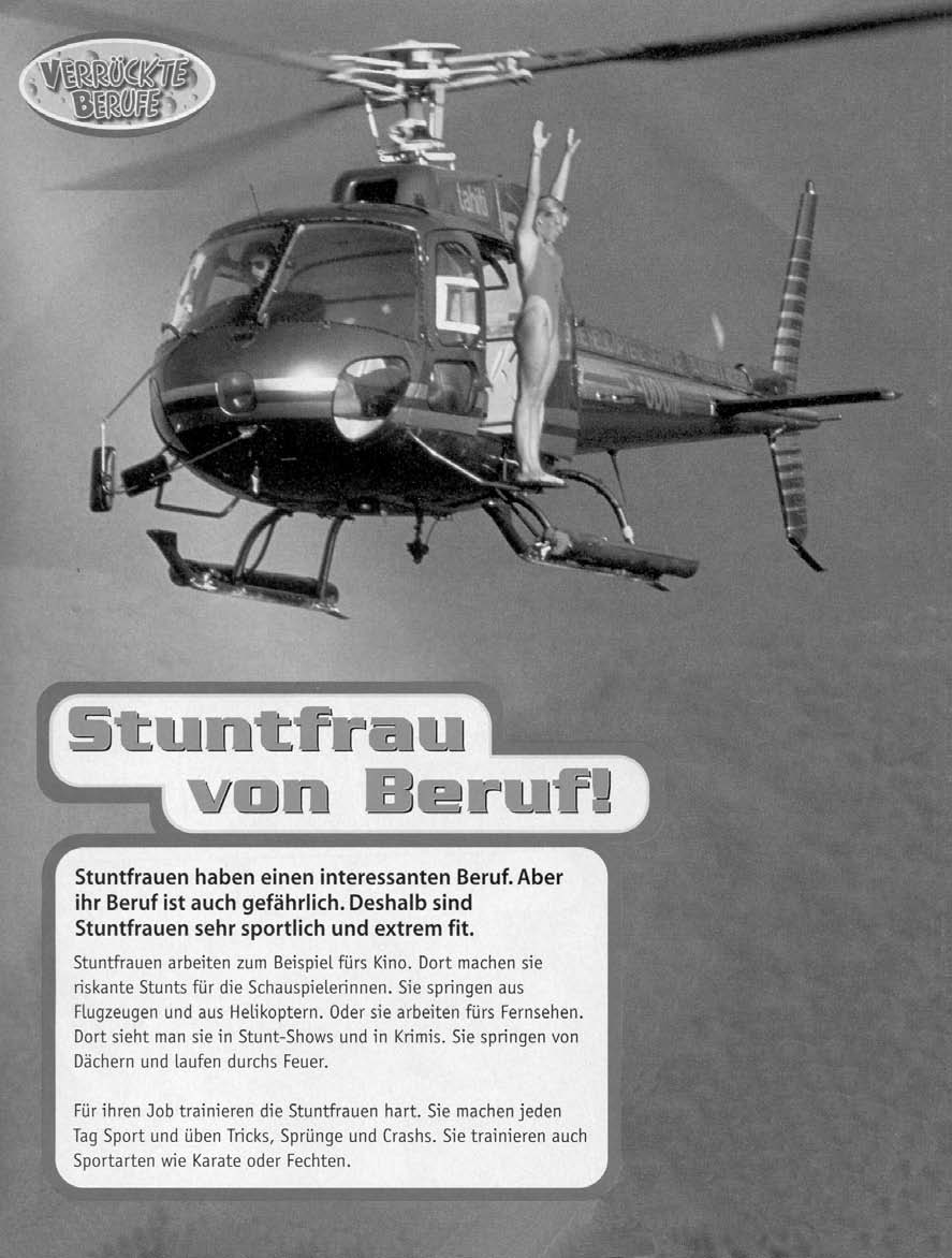 TEKST 11 2p 30 Deze stuntvrouw springt van een helikopter. Welke twee andere stunts worden in de tekst genoemd? Stuntfrauen haben einen interessanten Beruf. Aber ihr Beruf ist auch gefährlich.