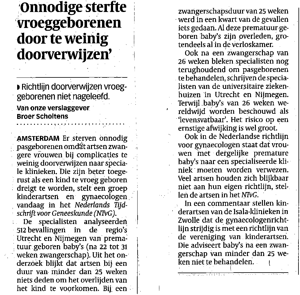 ALGEMENE VRAGEN 1. Lees krantenbericht : Onnodige sterfte vroeggeborenen door weinig doorverwijzen a.