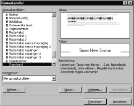 Opmaakprofiel aanpassen Als je gebruik maakt van de hiervoor beschreven methode, maak je gebruik van de standaard opmaakprofielen van Word.