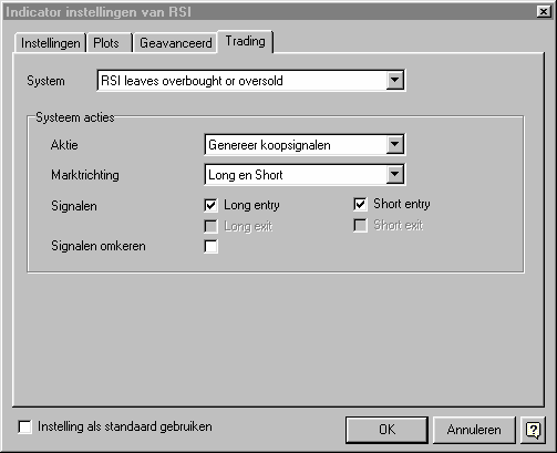 Technische Analyse 15 System Deze rubriek is alleen instelbaar bij Indicatoren en wordt gebruikt om een eventueel beschikbaar handelssysteem voor deze indicator te activeren.