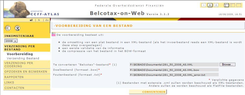 Naast «Te converteren Belcotax -bestand», klik op «Browse» en selecteer het reeds door BOB aangemaakte XML bestand. Naast «Doelbestand (formaat.