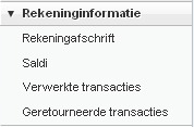 Internet Bankieren Rekeninginformatie 2 Rekeninginformatie U controleert uw Rekeninginformatie via het menu links op het scherm.