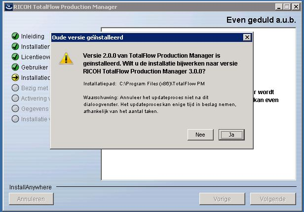 Naar een nieuwere versie upgraden 2 Klik op [Ja]. De nieuwe versie van TotalFlow Production Manager is geïnstalleerd en geactiveerd. 9.