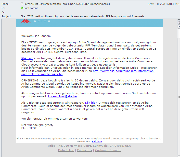 4 Invitation E-mail U zult een uitnodigingsmail ontvangen van zodra een Elia inkoper een sourcing gebeurtenis gelanceerd heeft waarvoor u bent uitgenodigd.