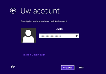 1 opnieuw opstart, moet je je aanmelden met je gebruikersnaam en je wachtwoord (als je geen lokaal account hebt aangemaakt, maar een Windows account).