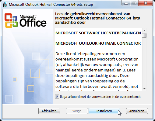 3 AANDACHT! Om een Hotmail account te integreren in je Outlook account, moet je de laatste nieuwe versie van 'Microsoft Outlook Hotmail Connector' geïnstalleerd hebben.