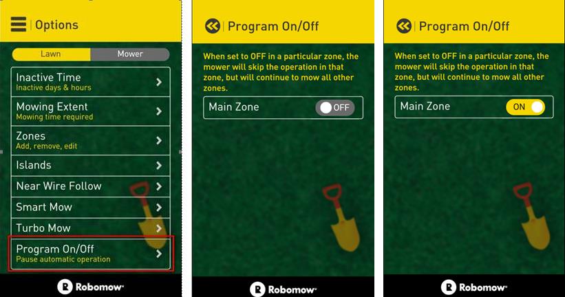 Bug in Robomow APP (voor ios) Er is een bug aangetroffen in de nieuwste versie van de Robomow App voor ios toestellen. In het gazonopties menu kunt u kiezen voor programma Aan/Uit.