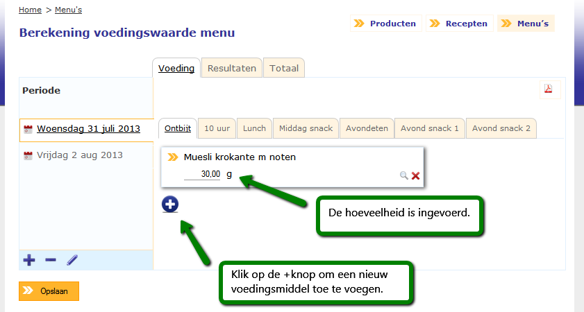 Geef de genuttigde hoeveelheid aan. Klik vervolgens weer op de blauwe +knop om een nieuw voedingsmiddel aan het eetmoment toe te voegen en volg bovenstaande stappen voor het hele ontbijt.