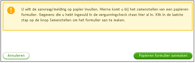 Deel 3: Vergunningcheck en aanvraag opstellen en indienen Aanvraag starten na vergunningcheck Wie Baliemedewerker Wanneer Na vergunningcheck Aan het eind van de vergunningcheck kun je direct een