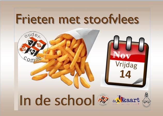 Frieten met stoofvlees Na de vakantie krijg je een uitnodiging om op vrijdag 14 november frieten te komen eten in de school.