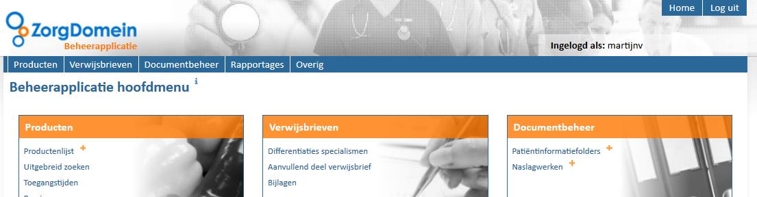Deze categorieën zijn: Producten Verwijsbrieven Documentbeheer Overzichten en Rapportages Overig Figuur 1 Hoofdmenu ZorgDomein Beheerapplicatie Elke categorie bestaat uit een aantal onderdelen, die