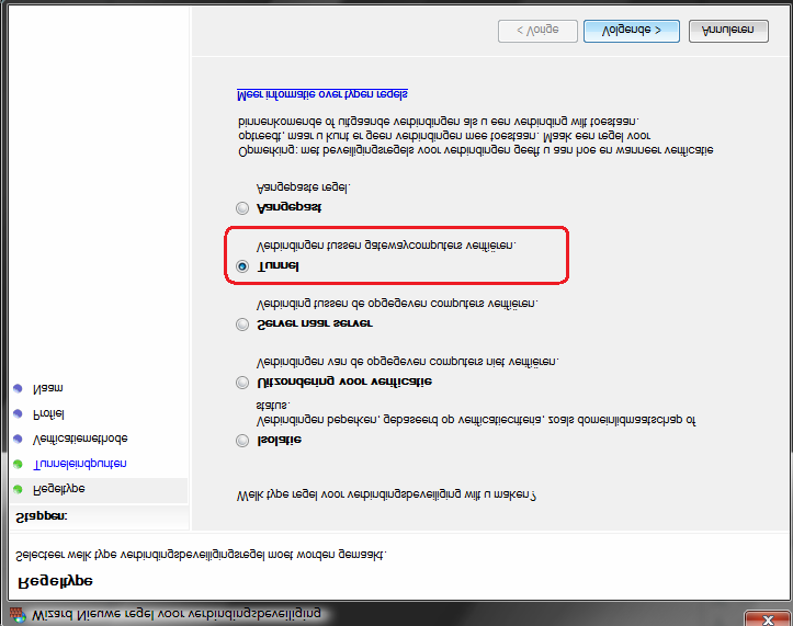 Geef aan om welke beveiligingsregel het gaat, in dit geval gaat het om een Tunnel. Klik vervolgens op Volgende >. In dit nieuwe venster zult u bepaalde ip-adressen op moeten geven.