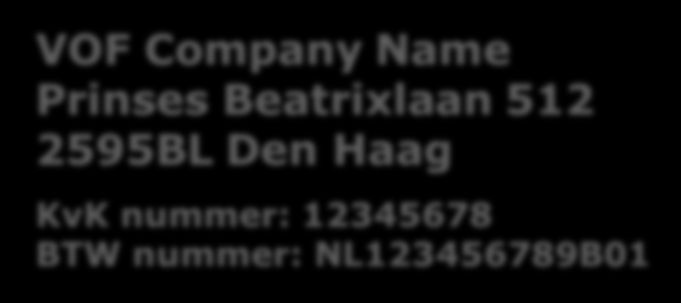 VOF Company Name Prinses Beatrixlaan 512 2595BL Den Haag KvK nummer: 12345678 BTW nummer: NL123456789B01 FACTUUR Advieskantoor USB Lekkerweg 12 1320 WG IJmuiden Den Haag, 3 januari 2013 Betreft: