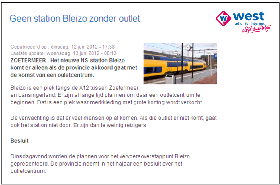 vervolg Doorbraak Volgens de voorzitter van Bleizo, Ewald van Vliet, is er sprake van een doorbraak: We zijn al heel lang met NS, ProRail en het ministerie van I&M in gesprek over een nieuw station.
