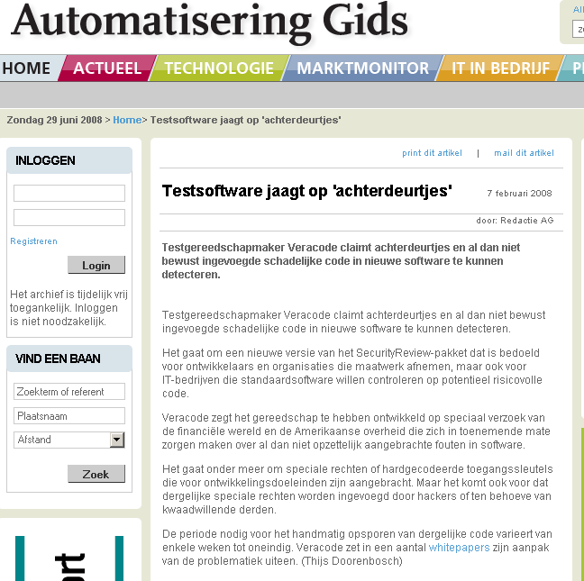 Testsoftware jaagt op 'achterdeurtjes' Een kleine greep uit het nieuws (3/4) Automatisering Gids 07-02-2008... achterdeurtjes en schadelijke code in nieuwe software detecteren.