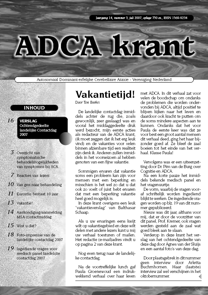 2.3.2 ADCA-krant In 2009 is de ADCA krant viermaal (elk kwartaal) uitgebracht. In de krant bevat onder andere de regelmatig terugkerende columns van dr. Kremer, dr. Brunt, dr.