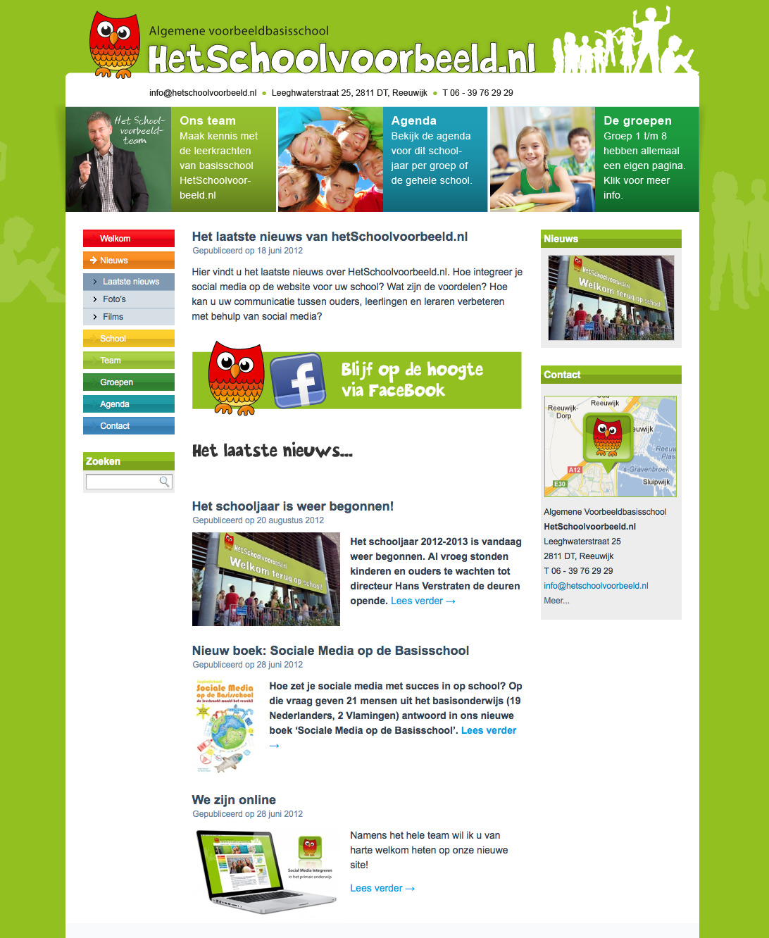 4 Berichten Berichten komen meestal op de Nieuwspagina van uw schoolwebsite terecht. Hieronder ziet u de nieuwspagina van HetSchoolvoorbeeld.nl: 2 3 4 5 6 1 1 Drie berichten. Als je op Lees verder.