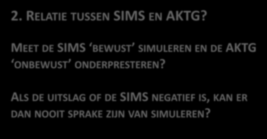 5. Onderpresteren 2. RELATIE TUSSEN SIMS EN AKTG?