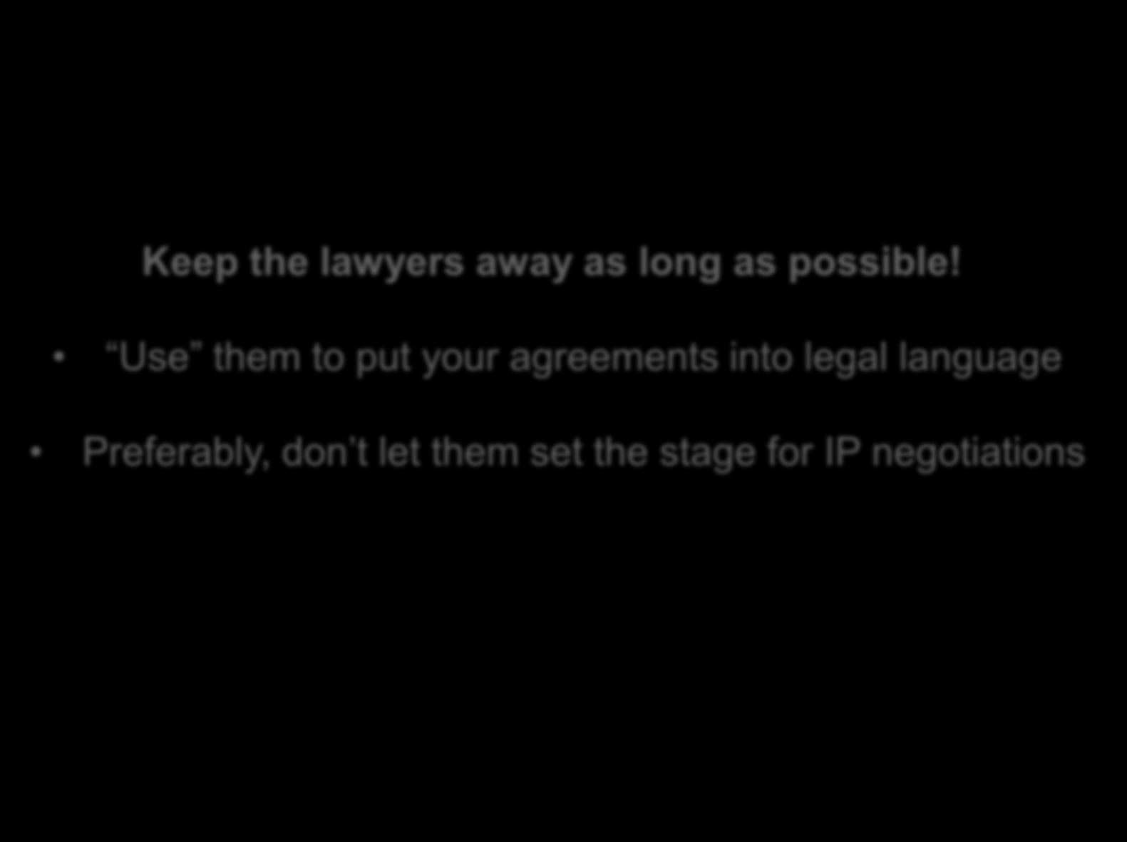 (On)terecht advies Keep the lawyers away as long as possible!