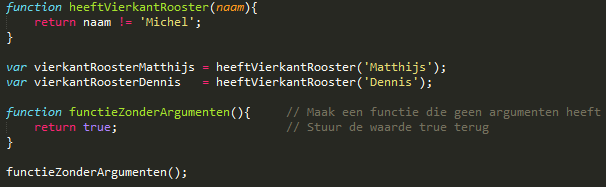 Javascript oefenblad 1 Pagina 7 Functies In Javascript werkt je veel met functies. Functies kunnen bepaalde argumenten opgegeven krijgen, hier iets mee doen en vervolgens iets terug sturen.