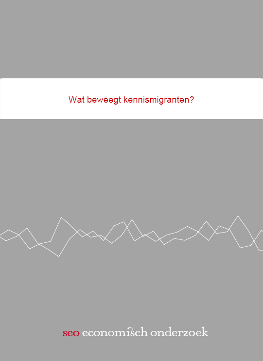 Wat beweegt kennismigranten EZ: Hoe concurrerend is NL bij het werven van hoogopgeleide kennismigranten?