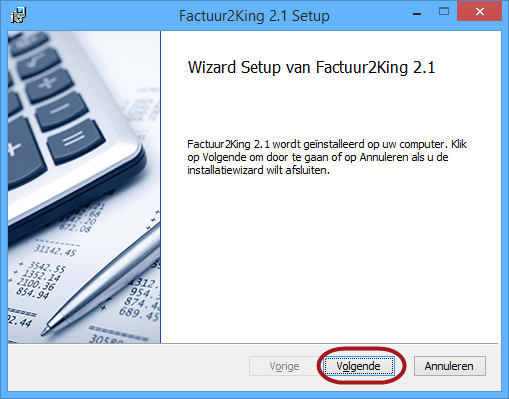 3. Factuur2King installeren Het installatieprogramma van Factuur2King start automatisch op.