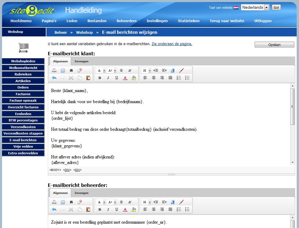 E-mailbericht beheerder Klik op E-mail berichten Vul met behulp van de editor het E-mailbericht beheerder in Vrije velden Met vrije velden kunt u extra velden toevoegen aan artikelen voor extra