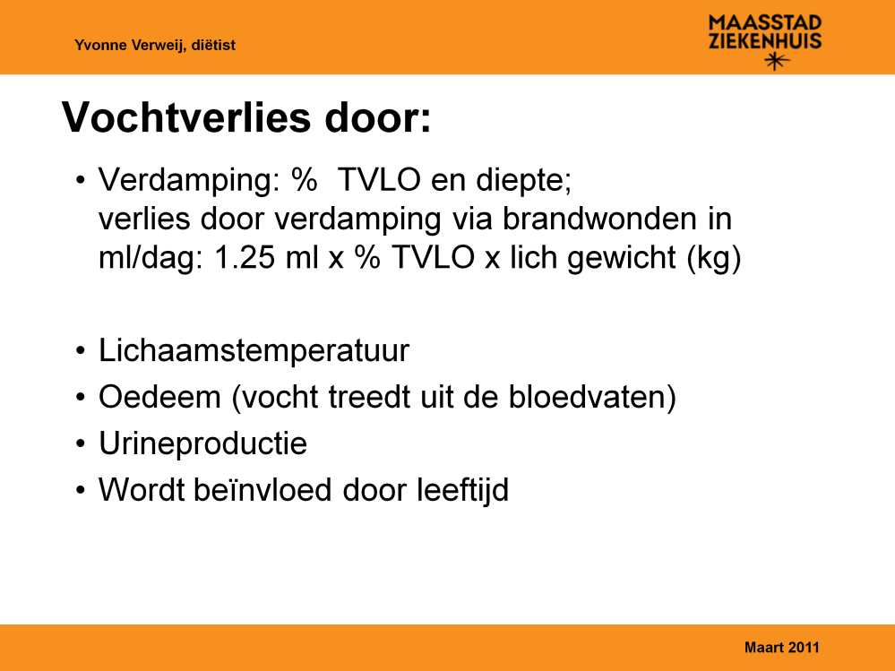 De vocht en elektrolytenbalans raken verstoord door de grote verliezen die via de wonden en operaties optreden. Het vochtverlies via de wonden is nauwelijks meetbaar.