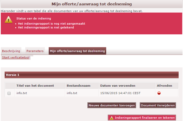 4.11 Hoe indienen in een kwalificatiesysteem of een dynamisch aankoopsysteem 4.11.1 Beginsituatie De inschrijver is aangemeld bij de toepassing (zie Registreren en aanmelden, accountbeheer ) Een