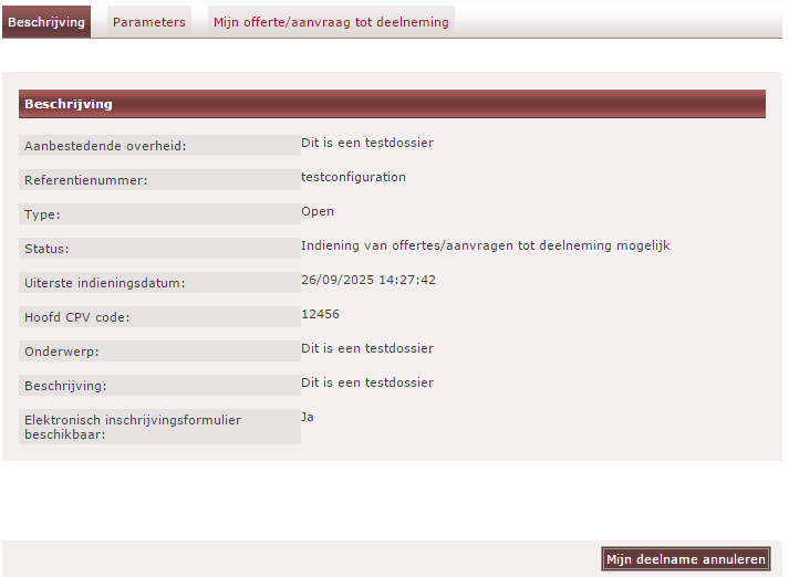 4.14 Hoe de deelname annuleren? 4.14.1 Opmerking vooraf Ondernemingen die hun deelname annuleren zullen niet opgenomen worden in het PV van Opening. 4.14.2 Beginsituatie De inschrijver is aangemeld