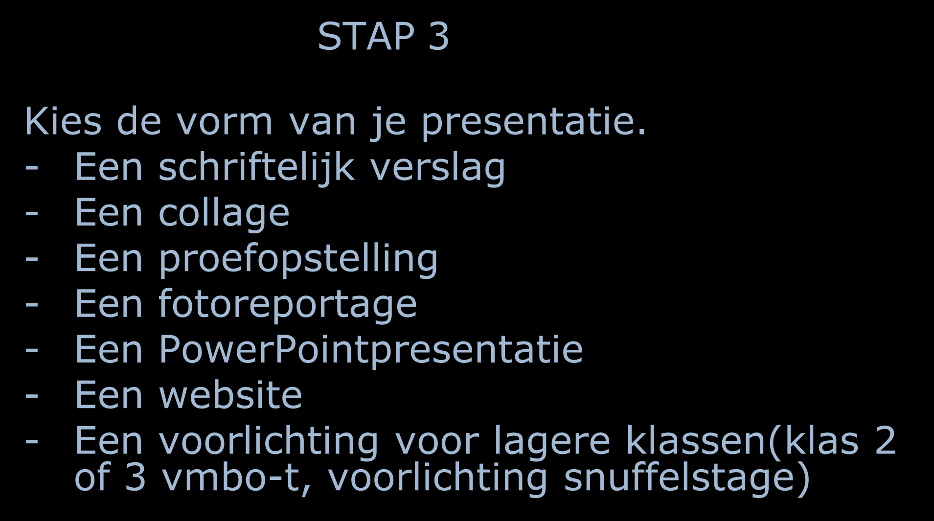 STAP 3 Kies de vorm van je presentatie.