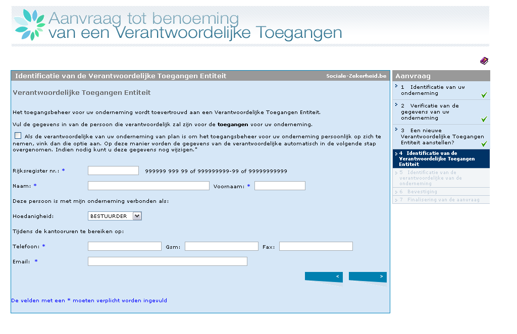 Aanduiden van de Verantwoordelijke Toegangen Entiteit Vul de gegevens in van de persoon die u wenst aan te