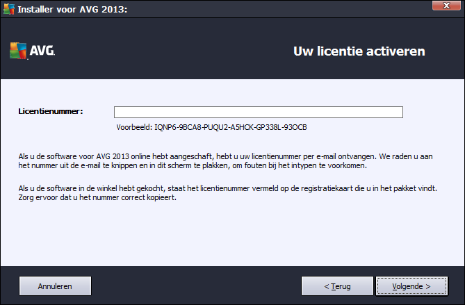 geven. Afwijzen Klik hierop als u de licentieovereenkomst wilt weigeren. Het installatieproces wordt onmiddellijk afgesloten. AVG Internet Security 2013 wordt niet geïnstalleerd.
