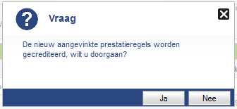 Klik hierna op crediteren in de grijze balk. U krijgt 3 vragen tijdens het crediteren: De nieuw aangevinkte prestatieregels worden gecrediteerd, wilt u doorgaan?