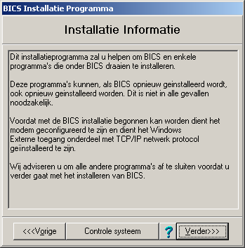 BICS Handleiding Walversie 4.01 71 Figuur C-2: Taalselectie (BICS) C.1.2 BICS installatie Het Installatie-Informatievenster geeft een korte beschrijving van de installatieprocedure.