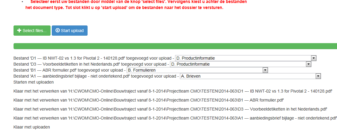 Het resultaat van de upload ziet u onderaan de pagina: CONTROLEER GOED OF ALLE DOCUMENTEN ZIJN GEUPLOAD OOK ALS ER GEEN FOUTMELDING WORDT GEGEVEN Het is belangrijk dat er per