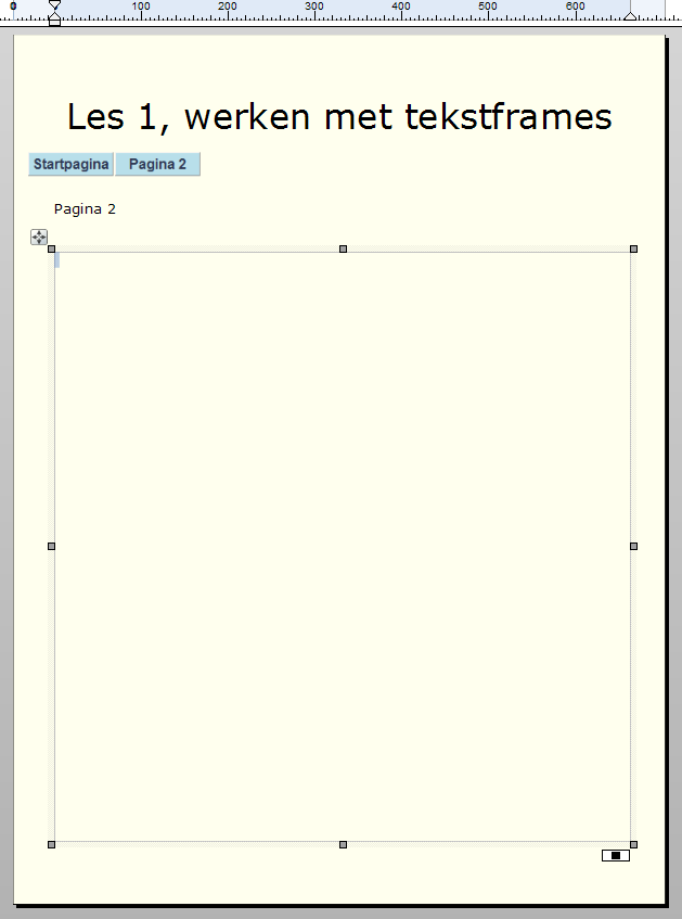 Een tekstframe toevoegen Dubbelklik op Pagina 2 zodat deze actief wordt in de werkruimte. Let op het oogje!