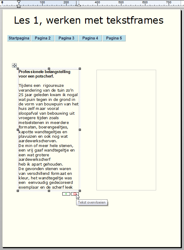 Gekoppelde aangepast frames (A-frames) aanmaken Voeg weer een nieuwe pagina toe: Pagina 5. Maak daarop een A-frame aan en plaats daarin het tekstbestand Vindverhaal klein.rtf.