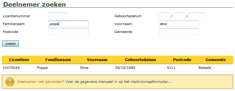 27 11.3. Ik heb de deelnemer gevonden aan de hand van het zoekformulier Indien de deelnemer verschijnt in het overzicht wil dit zeggen dat die al in onze database zit.