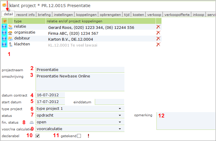 4 Detail tab binnen een klant project Aan de hand van onderstaande print screen worden de velden in de detail tab uitgelegd. 1. D.m.v. het oranje plusje kunnen diverse onderdelen van Newbase aan het project worden gekoppeld.