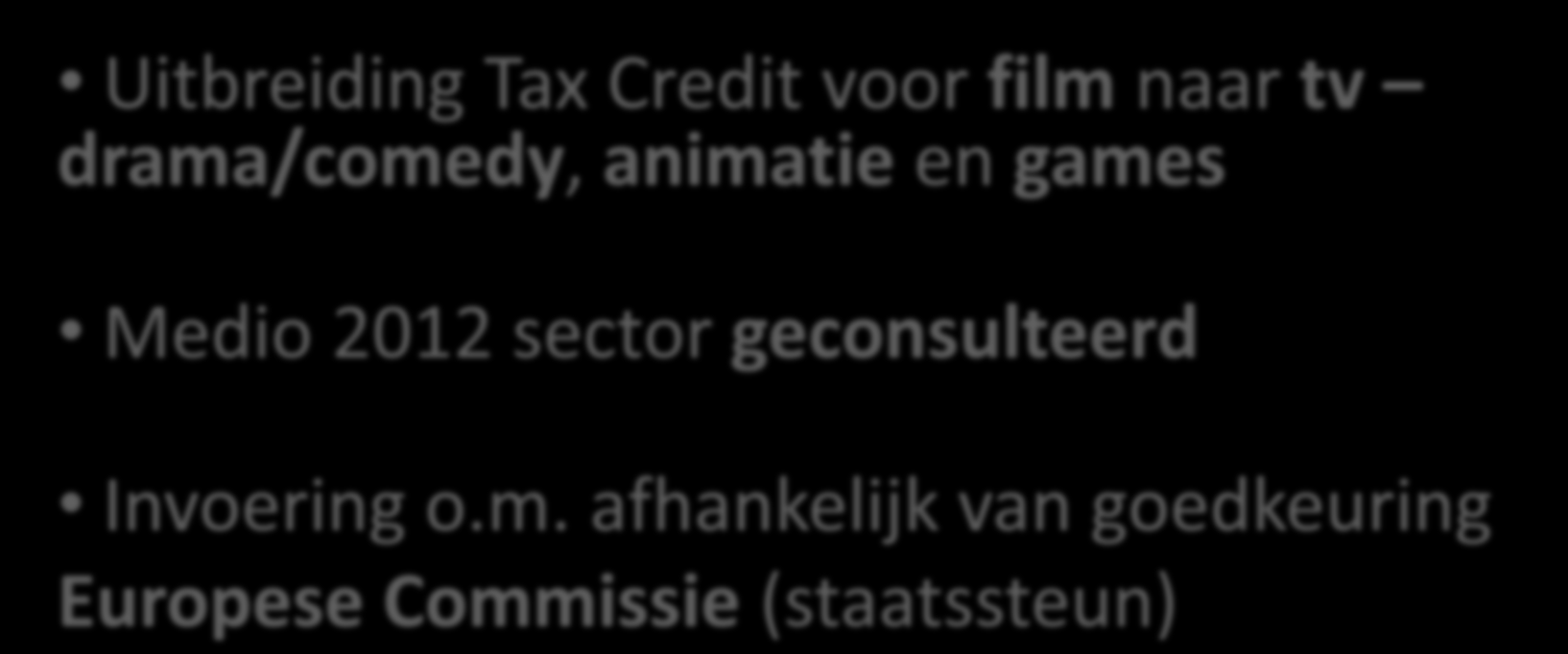 Vanaf voorjaar 2013 in UK Uitbreiding Tax Credit voor film naar tv drama/comedy, animatie en games