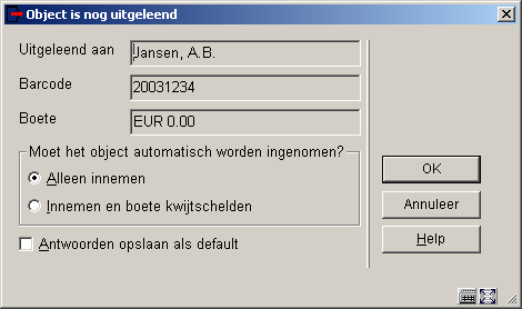 Foutmelding Reden Overrulen object dat niet geregistreerd is toch uit te lenen via een speciaal daarvoor ontworpen procedure. 411.6.