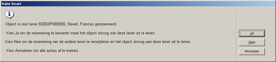 Annuleer: Kies deze optie om de foutmelding niet te overrulen. Het opgegeven object wordt niet uitgeleend aan de lener.