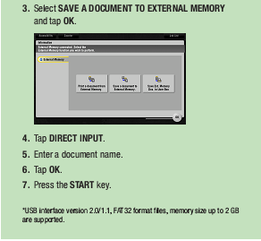 Klik op Save a document to external memory Klik op Direct Input Geef een naam voor het document op Druk op de Startknop Het gescande document wordt nu verzonden naar de usb-stick onder