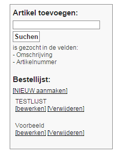 BESTELLINGEN : BESTELLIJST BEWERKEN Een artikel kunt u zeer eenvoudig aan uw bestellijst toevoegen: Klik op eerst bewerken onder de bestellijst die u wilt bewerken.