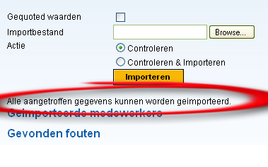 4. Importeren medewerkers U klikt op de knop importeren. U krijgt nu een ander scherm te zien. 5. Importbestand Om het importbestand op te zoeken klikt u op Browse. 6.