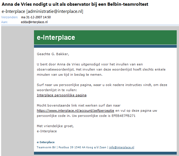 Stap 13 De observatoren, die in deze situatie worden gevraagd, krijgen hun uitnodiging ook per e-mail. In deze e-mail ook weer een link naar een persoonlijke Interplace-pagina en een unieke inlogcode.