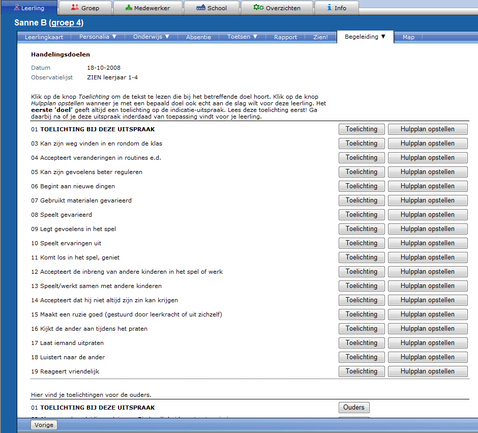 Handelen Handelen op individueel niveau ZIEN! geeft bij elk van de 18 indicatie-uitspraken doelen waar met de leerling aan gewerkt kan worden. Aan elk doel is een toelichting gekoppeld.