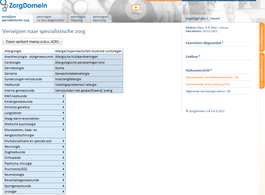 Figuur 1: verwijsredenmenu verwijzen naar specialistische zorg met verwijsredenen Kies vervolgens de gewenste verwijsreden door met de muis te bewegen over een specialisme.