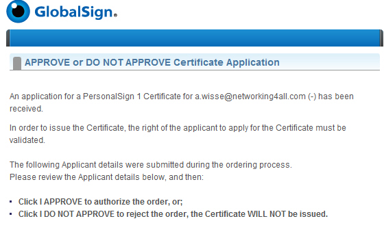 4 Aanvraag bevestigen Voor elk domeinnaam gevalideerd SSL certificaat krijgt u een e-mail van de CA (in ons voorbeeld van GlobalSign) om de aanvraag te bevestigen.